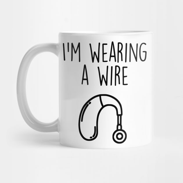 Wearing A Wire Deaf Awareness Funny ASL Sign Language by Boneworkshop